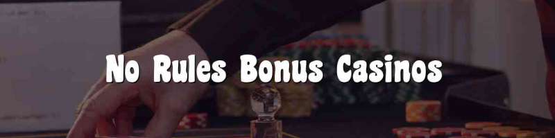 No Rules Bonus Casinos 1